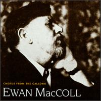 Chorus from the Gallows von Ewan MacColl