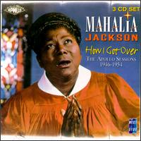 How I Got Over: The Apollo Records Sessions 1946-1954 von Mahalia Jackson