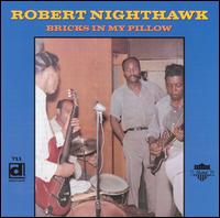 Bricks in My Pillow von Robert Nighthawk