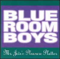 Mr. Jive's Pleasure Platter von The Blue Room Boys