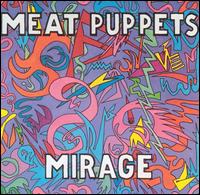 Mirage von Meat Puppets