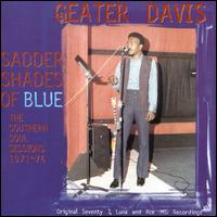 Sadder Shades of Blue: The Southern Soul Sessions 1971-76 von Geater Davis