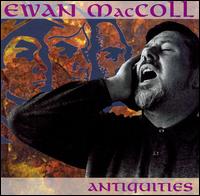 Antiquities von Ewan MacColl
