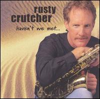 Haven't We Met... von Rusty Crutcher