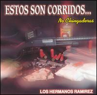 Estos Son Corridos...No Chingaderas von Los Hermanos Ramirez