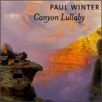 Canyon Lullaby von Paul Winter
