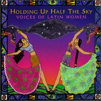 Holding up Half the Sky: Voices of Latin Women von Various Artists
