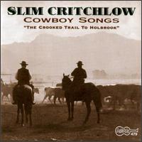 Cowboy Songs: Crooked Trail Holbrook von Slim Critchlow
