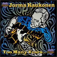 Too Many Years von Jorma Kaukonen