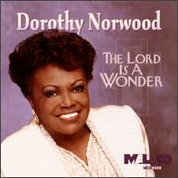 Lord Is a Wonder von Dorothy Norwood