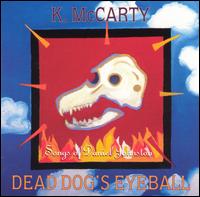 Dead Dog's Eyeball: Songs of Daniel Johnston von Kathy McCarty