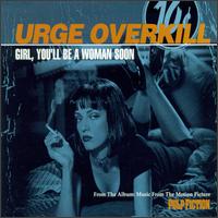Girl, You'll Be a Woman Soon [CD Single] von Urge Overkill