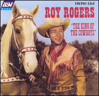 King of the Cowboys [ASV/Living Era] von Roy Rogers