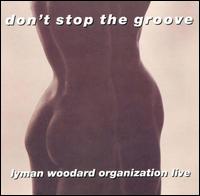 Don't Stop the Groove von Lyman Woodard