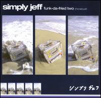 Funk-Da-Fried, Vol. 2 von Simply Jeff