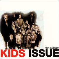 Kids Issue von The Auteurs