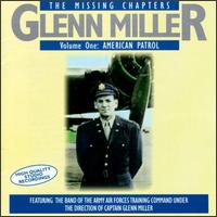 Missing Chapters, Vol. 1: American Patrol von Glenn Miller