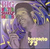 Toronto '73 von Big Walter Horton