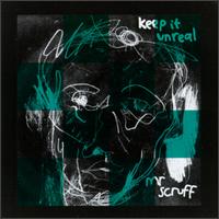 Keep It Unreal von Mr. Scruff