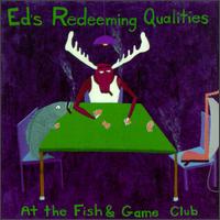 At the Fish & Game Club von Ed's Redeeming Qualities