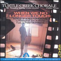 When We No Longer Touch: A Cycle of Songs for Survival von Turtle Creek Chorale