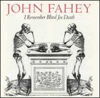 I Remember Blind Joe Death von John Fahey