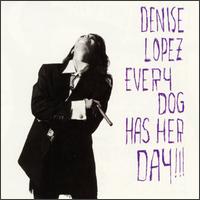 Every Dog Has Her Day von Denise Lopez