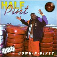 Down N Dirty von Half Pint