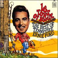 16 Tons of Boogie: The Best of Tennessee Ernie Ford von Tennessee Ernie Ford