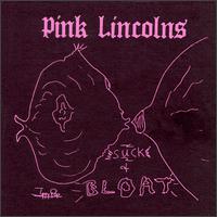 Suck & Bloat von Pink Lincolns
