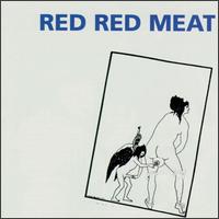 Red Red Meat von Red Red Meat