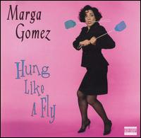 Hung Like a Fly von Marga Gomez