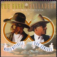 Bard & The Balladeer: Live From Cowtown von Waddie Mitchell
