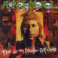 Fin De Un Mundo Enfermo von A.N.I.M.A.L.