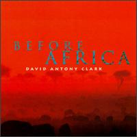 Before Africa von David Antony Clark