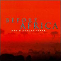 Before Africa von David Antony Clark