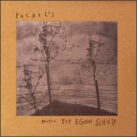 Music for Egon Schiele von Rachel's