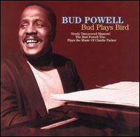 Bud Plays Bird von Bud Powell
