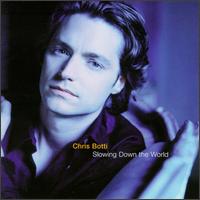 Slowing Down the World von Chris Botti