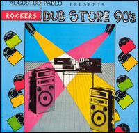 Presents Rockers Dub Store 90's von Augustus Pablo