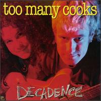 Decadence von Too Many Cooks