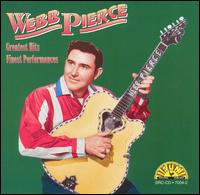 Greatest Hits: Finest Performances von Webb Pierce