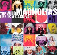 Life Is a Carnival von The Wild Magnolias