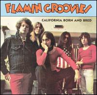 California Born & Bred von The Flamin' Groovies