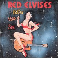 Better Than Sex von The Red Elvises