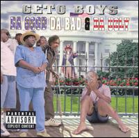 Da Good da Bad & da Ugly von Geto Boys
