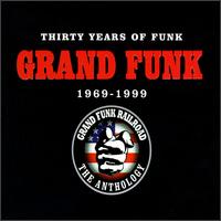 Thirty Years of Funk: 1969-1999 von Grand Funk Railroad