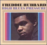 High Blues Pressure von Freddie Hubbard