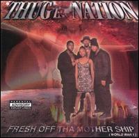 Fresh off Tha Mother von Thugz Nation
