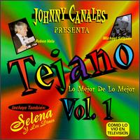 Tejano: Lo Mejor de Lo Mejor, Vol. 1 von Johnny Canales